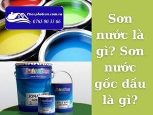 Sơn nước là gì? Sơn gốc dầu là gì?