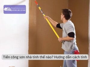 Tiền công sơn nhà tính thế nào?